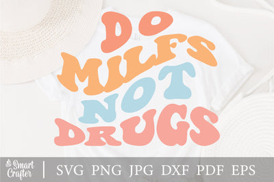 Do milfs not brugs Svg, Do Drugs Sayings, Dilf Hunter Svg, Milfs Hunter Svg, Funny Svg, Fathers Day Gifts SVG Fauz 