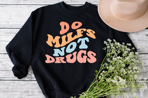 Do milfs not brugs Svg, Do Drugs Sayings, Dilf Hunter Svg, Milfs Hunter Svg, Funny Svg, Fathers Day Gifts SVG Fauz 