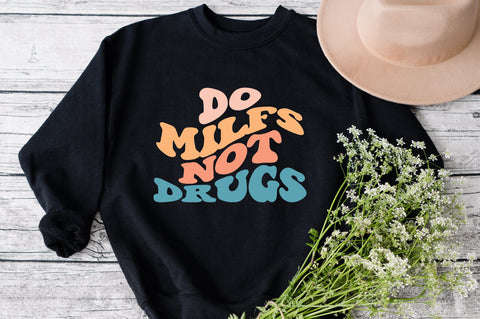 Do Milfs Not Drugs Svg, Self Love SVG, Mental health SVG, Inspirational quote, Positive, Wavy Stacked, Svg Cricut Cut File, Silhouette Svg SVG Fauz 