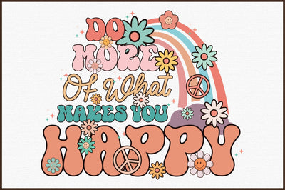 Do More Of What Makes You Happy PNG Sublimation Sublimation designartist 