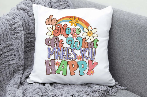 Do More of What Makes You Happy Sublimation Sublimation Jagonath Roy 