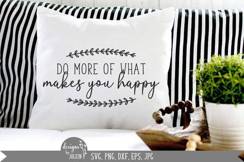 Do more of what makes you happy SVG Designs by Jolein 