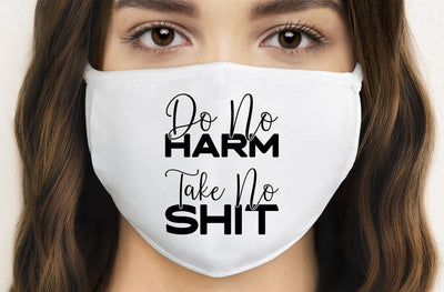 Do No Harm Take No Shit Adult Face Mask SVG Design | So Fontsy SVG Crafting After Dark 