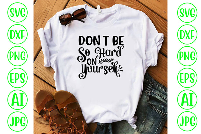 Do Not Be So Hard On Yourself SVG Cut File SVG Syaman 