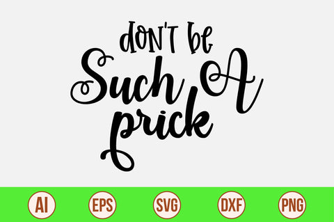 do not be such a prick svg SVG nirmal108roy 