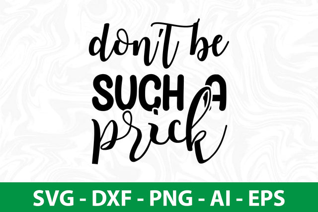 do not be such a prick svg SVG orpitasn 