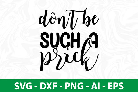 do not be such a prick svg SVG orpitasn 