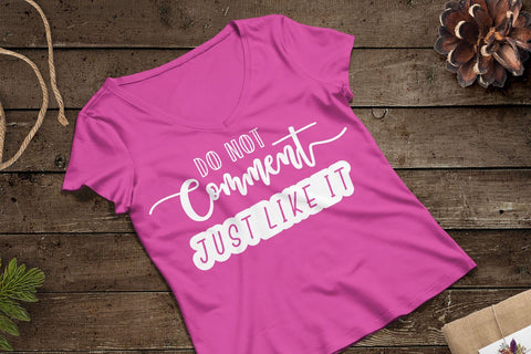 Do Not Comment Just Like It - Quotes SVG Cut File SVG Creakokun Studio 
