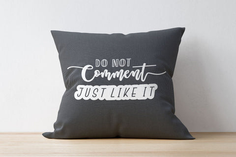 Do Not Comment Just Like It - Quotes SVG Cut File SVG Creakokun Studio 