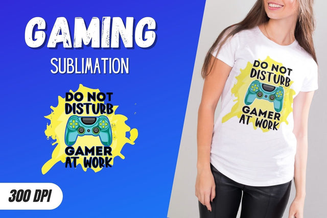 DO NOT DISTURB GAMER AT WORK Sublimation Sublimation SvgOcean 