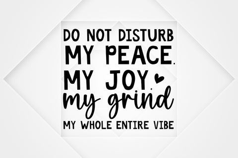 Do not disturb my peace. my joy SVG SVG Regulrcrative 