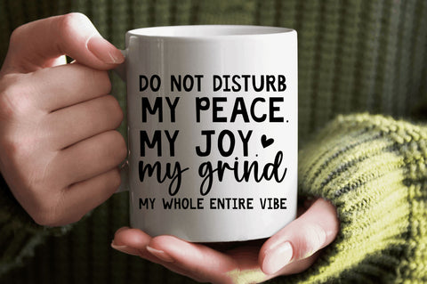 Do not disturb my peace. my joy SVG SVG Regulrcrative 