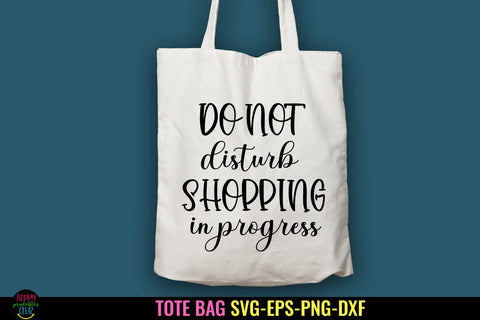 Do Not Disturb Shopping I Tote Bag SVG I Funny Tote Bags SVG SVG Happy Printables Club 