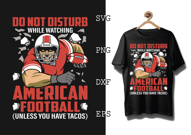 Do not Disturb While Watching American Football Svg, Football Season Svg, Football Team Svg, American Football Team Svg SVG DesignTShirt 