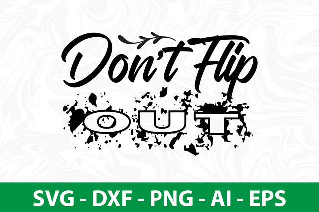 Do not Flip Out svg SVG nirmal108roy 