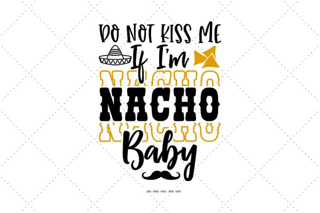 Do Not Kiss Me, Nacho Svg, Fiesta Birthday SVG SVG Digital Designer 