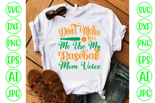 Do Not Make Me Use My Baseball Mom Voice SVG Cut File SVG Syaman 