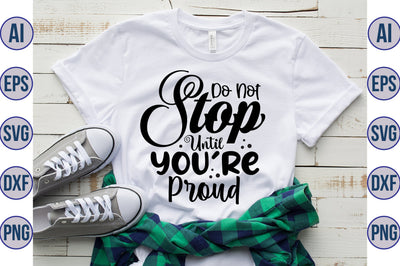 Do Not Stop Until You're Proud svg SVG orpitasn 