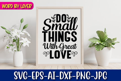 Do Small Things With Great Love Svg cut file SVG Blessedprint 