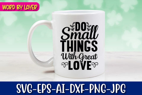 Do Small Things With Great Love Svg cut file SVG Blessedprint 