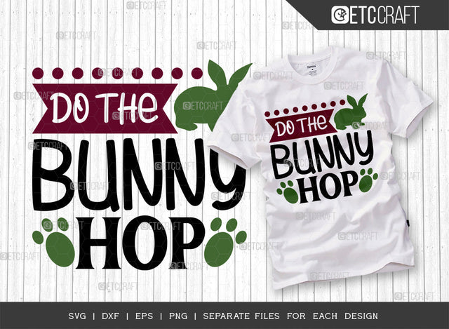 Do The Bunny Hop SVG Cut File | Cute Bunny Svg | Rabbit Lover Svg | Bunny Paw Svg | Hare Svg | Bunny Quote Design SVG ETC Craft 
