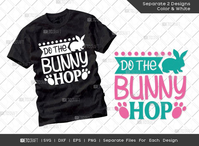 Do The Bunny Hop SVG Cut File | Cute Funny Easter Svg | T-shirt Design SVG ETC Craft 