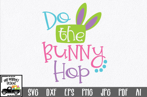 Do the Bunny Hop SVG Cut File SVG Old Market 