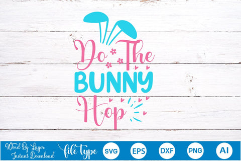 Do The Bunny Hop SVG Cut File SVGs,Quotes and Sayings,Food & Drink,On Sale, Print & Cut SVG DesignPlante 503 