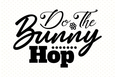 Do The Bunny Hop SVG orpitasn 