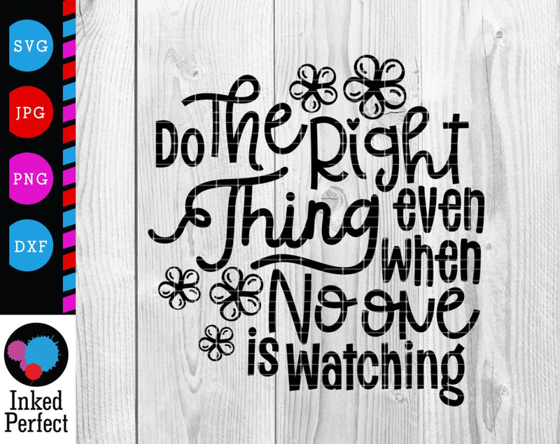 Do The Right Thing Even If No one Is Watching - So Fontsy