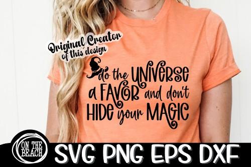 Do The Universe A Favor And Don't Hide Your Magic-SVG PNG EPS DXF SVG On the Beach Boutique 