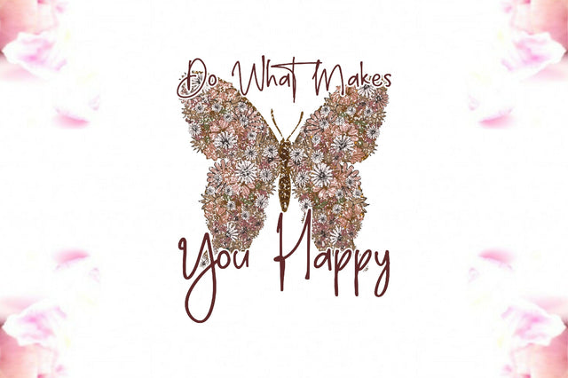 Do What Makes You Happy Sublimation Sublimation Jagonath Roy 