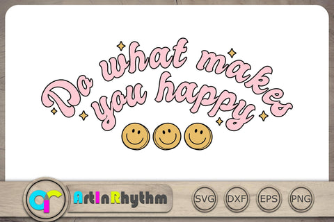 Do what makes you happy Svg, Positive Quote Svg, Retro Groovy Svg, Retro Svg SVG Artinrhythm shop 