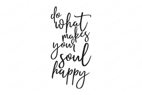 Do What Makes Your Soul Happy | Modern Farmhouse Cutting File | SVG DXF and More | Sign SVG Diva Watts Designs 