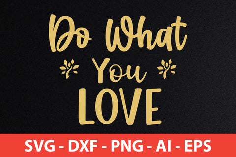 Do What You Love svg SVG orpitasn 