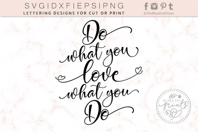 Do what you love what you do | Inspirational cut file SVG TheBlackCatPrints 