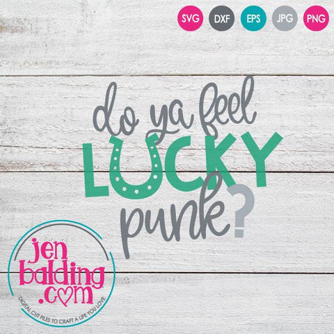 Do Ya Feel Lucky Punk? SVG So Fontsy Design Shop 