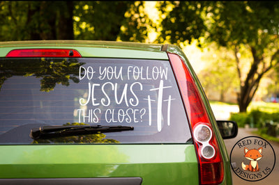 Do You Follow Jesus This Close Svg | Car Decal Design SVG Ikonart Design Shop 