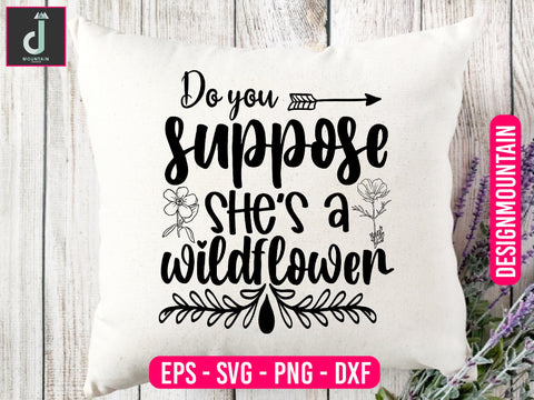 Do you suppose she's a wildflower svg design SVG Alihossainbd 