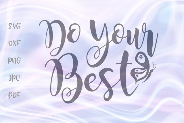 Do Your Best SVG, PNG, DXF, PDF, JPG SVG Digitals by Hanna 