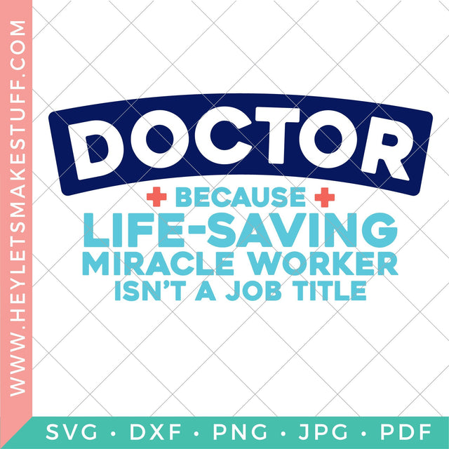 Doctor Miracle Worker SVG Hey Let's Make Stuff 