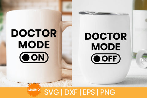 Doctor mode on and off Svg Quote SVG Maumo Designs 
