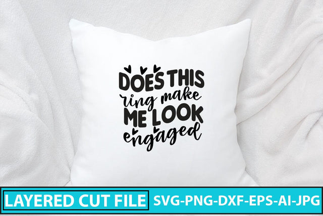 Does This Ring Make Me Look Engaged SVG Cut File SVG Syaman 