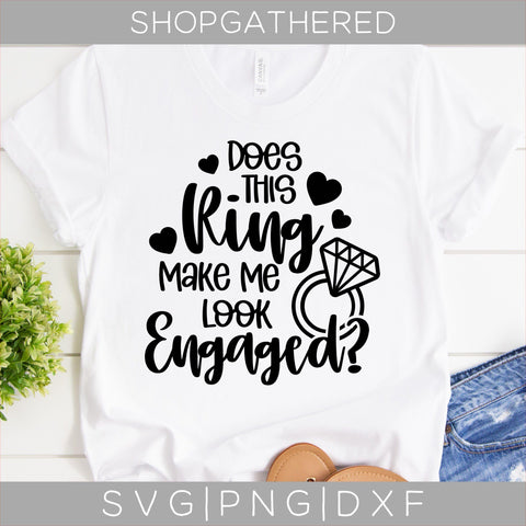 Does This Ring Make Me Look Engaged SVG SVG ShopGathered 