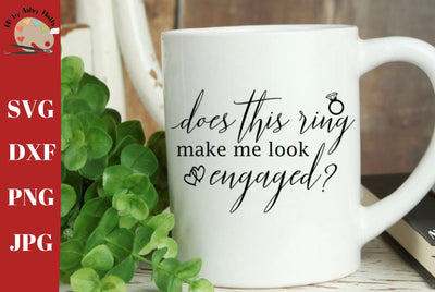 Does this ring make me look engaged svg - wedding engagement announcement svg SVG The Artsy Spot 