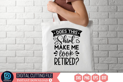 Does this shirt make me look retired SVG SVG DESIGNISTIC 