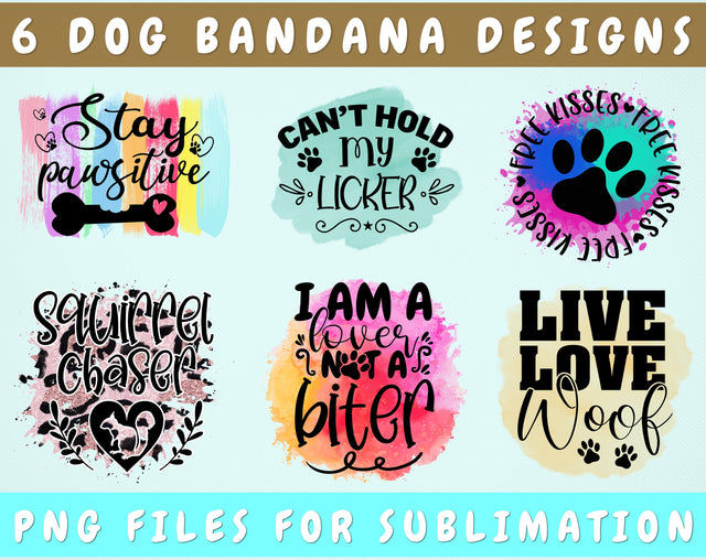 Dog Bandana Sublimation Designs Bundle, 6 Dog Bandana PNG Files, Can't Hold My Licker PNG, Live Love Woof PNG, Squirrel Chaser PNG Sublimation HappyDesignStudio 