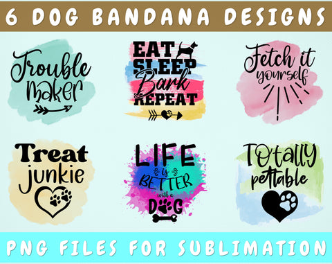 Dog Bandana Sublimation Designs Bundle, 6 Dog Bandana PNG Files, Eat Sleep Bark Repeat PNG, Treat Junkie PNG, Life Is Better With A Dog PNG Sublimation HappyDesignStudio 