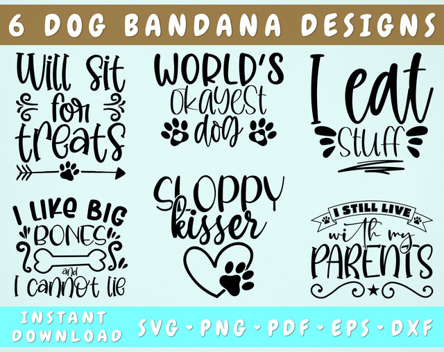 Dog Bandana SVG Bundle, 6 Designs, Dog Lover SVG, World's Okayest Dog SVG, Will Sit For Treats SVG, I Like Big Bones And I Cannot Lie SVG SVG HappyDesignStudio 