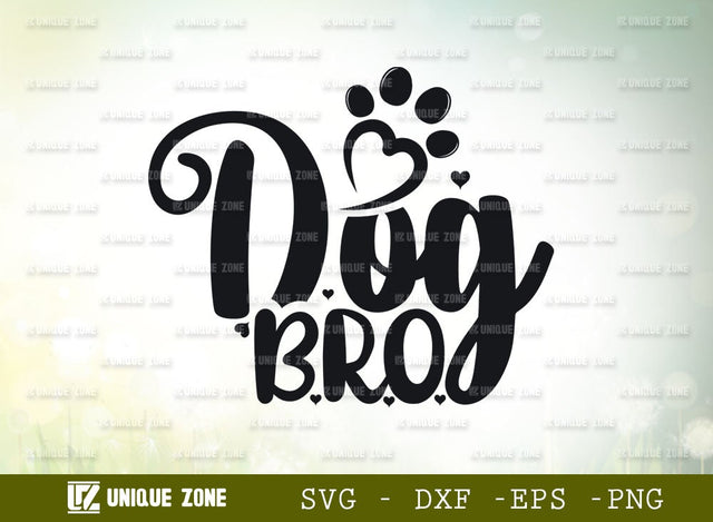 Dog Bro SVG Cut File | Dog Svg | Dog Family Svg | Puppy Svg | Dog Lover Svg | Doggy Svg | Bro Life Svg | SVG Unique Zone 